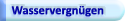 Wasservergnügen